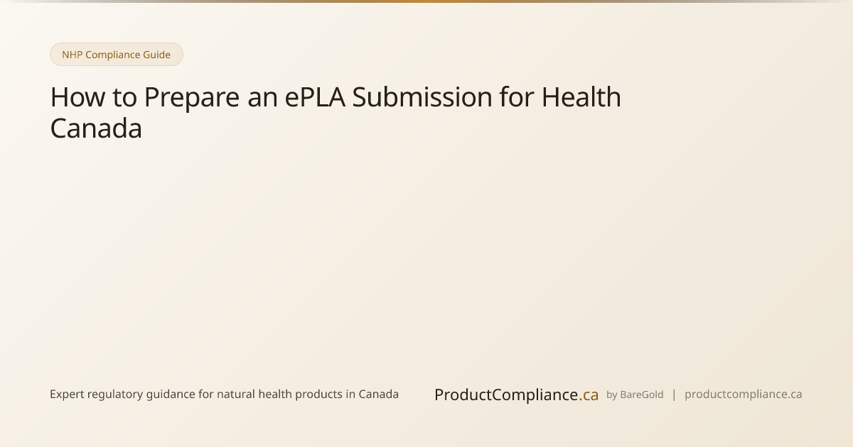 How to Prepare an ePLA Submission for Health Canada | NHP Guides ...